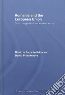 Romania And the European Union libro in lingua di Papadimitriou Dimitris, Phinnemore David