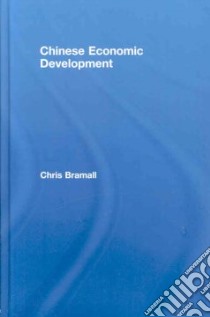 Chinese Economic Development libro in lingua di Bramall Chris