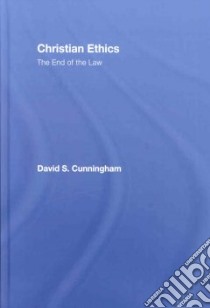 Christian Ethics libro in lingua di Cunningham David S.