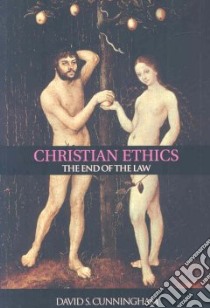 Christian Ethics libro in lingua di Cunningham David S.