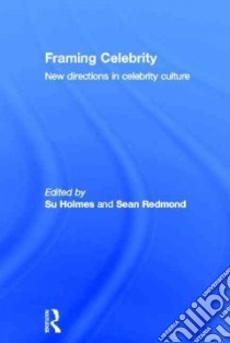 Framing Celebrity libro in lingua di Holmes Su (EDT), Redmond Sean (EDT)