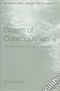 Stream of Consciousness libro in lingua di Dainton Barry