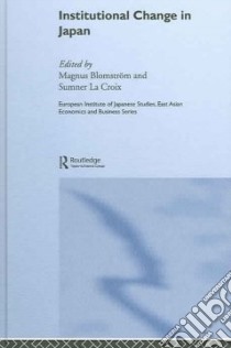 Institutional Change in Japan libro in lingua di Blomstrom Magnus (EDT), La Croix Sumner (EDT)