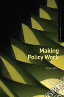 Making Policy Work libro in lingua di John Peter