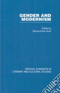 Gender and Modernism libro in lingua di Scott Bonnie Kime