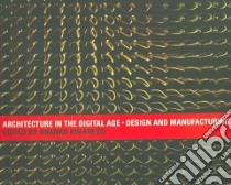 Architecture in the Digital Age libro in lingua di Kolarevic Branko (EDT)
