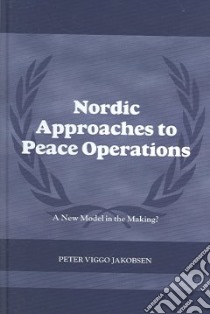 Nordic Approaches to Peace Operations libro in lingua di Jakobsen Peter Viggo