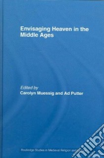 Envisioning Heaven in the Middle Ages libro in lingua di Muessig Carolyn (EDT), Putter Ad (EDT), Griffith Gareth (CON), Jefferson Judith (CON)