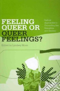 Feeling Queer or Queer Feelings? libro in lingua di Moon Lyndsey (EDT)
