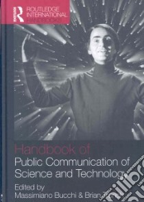 Handbook of Public Communication of Science and Technology libro in lingua di Bucchi Massimiano (EDT), Trench brian (EDT)