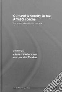Cultural Diversity in the Armed Forces libro in lingua di Soeters Joseph L. (EDT), Van Der Meulen Jan (EDT)