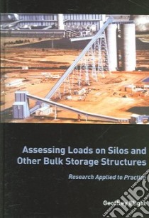 Assessing Loads on Silos And Other Bulk Storage Structures libro in lingua di Blight Geoffrey