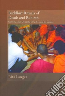 Buddhist Rituals of Death and Rebirth libro in lingua di Langer Rita