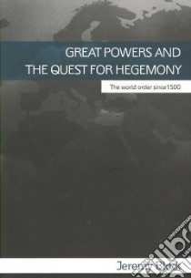 Great Powers and the Quest for Hegemony libro in lingua di Black Jeremy