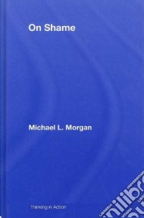 On Shame libro in lingua di Morgan Michael L.