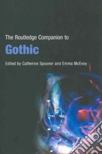 The Routledge Companion to Gothic libro in lingua di Spooner Catherine (EDT), McEvoy Emma (EDT)