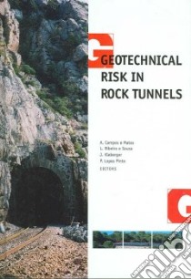 Geotechnical Risk in Rock Tunnels libro in lingua di Campos E Matos Antonio (EDT), Ribeiro E Sousa Luis (EDT), Kleberger Johannes (EDT), Pinto Paulo Lopes (EDT)