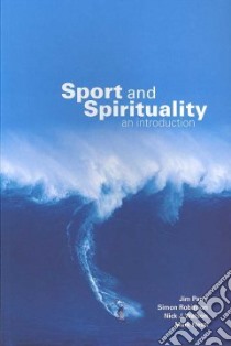 Sport and Spirituality libro in lingua di Parry Jim, Robinson Simon, Watson Nick J., Nesti Mark