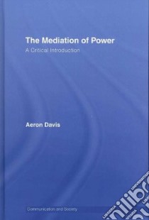 The Mediation of Power libro in lingua di Davis Aeron
