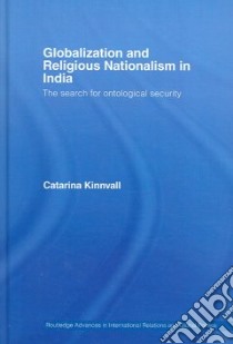 Globalization And Religious Nationalism in India libro in lingua di Kinnvall Catarina