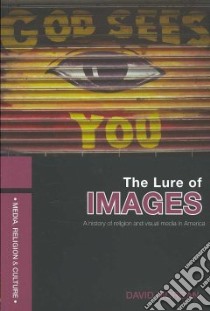 The Lure of Images libro in lingua di Morgan David