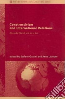 Constructivism and International Relations libro in lingua di Stefano Guzzini