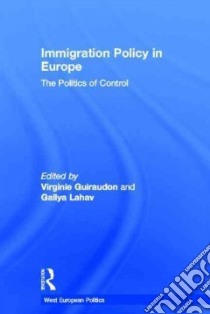Immigration Policy in Europe libro in lingua di Guiraudon Virginie (EDT), Lahav Gallya (EDT)