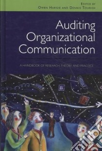 Auditing Organizational Communication libro in lingua di Hargie Owen (EDT), Tourish Dennis (EDT)