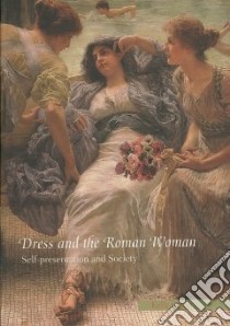 Dress and the Roman Woman libro in lingua di Olson Kelly