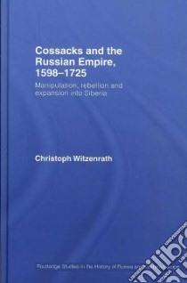 Cossacks and the Russian Empire, 1598-1725 libro in lingua di Witzenrath Christoph