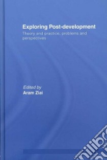 Exploring Post-Development libro in lingua di Ziai Aram (EDT)