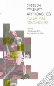 Critical Feminist Approaches to Eating Dis/Orders libro in lingua di Malson Helen (EDT), Burns Maree (EDT)