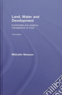 Land, Water and Development libro in lingua di Newson Malcolm David