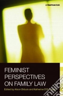 Feminist Perspectives on Family Law libro in lingua di Diduck Alison (EDT), O'Donovan Katherine (EDT)