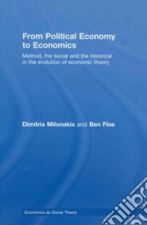 From Political Economy To Economics libro in lingua di Milonakis Dimitris, Fine Ben