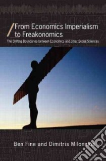 From Economics Imperialism to Freakonomics libro in lingua di Fine Ben, Milonakis Dimitris