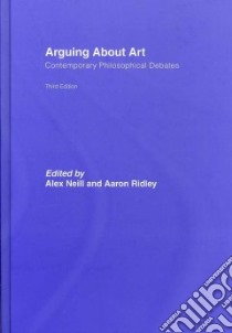 Arguing About Art libro in lingua di Neill Alex (EDT)