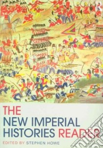 New Imperial Histories Reader libro in lingua di Howe Stephen (EDT)