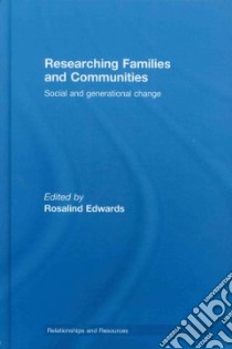 Researching Families and Communities libro in lingua di Edwards Rosalind (EDT)