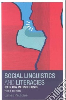 Social Linguistics and Literacies libro in lingua di Gee James Paul