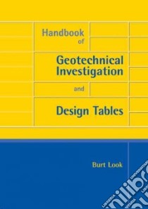 Handbook of Geotechnical Investigation and Design Tables libro in lingua di Look Burt G.