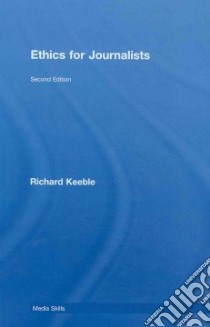 Ethics for Journalists libro in lingua di Keeble Richard