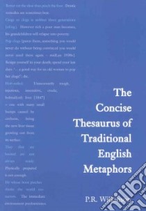 Concise Thesaurus of Traditional English Metaphors libro in lingua di Wilkinson P. R.
