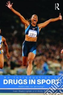An Introduction To Drugs In Sport libro in lingua di Waddington Ivan, Smith Andy