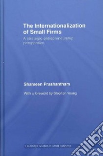 The Internationalization of Small Firms libro in lingua di Prashantham Shameen