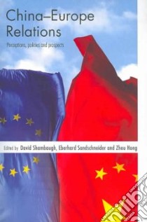 China-europe Relations libro in lingua di Shambaugh David (EDT), Sandschneider Eberhard (EDT), Hong Zhou (EDT)