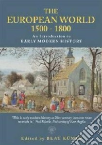 European World 1500-1800 libro in lingua di Beat Kumin