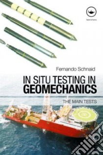In Situ Testing in Geotechnics libro in lingua di Schnaid Fernand