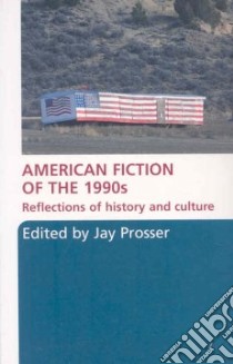 American Fiction of the 1990s libro in lingua di Prosser Jay (EDT)