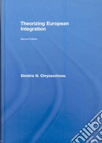 Theorizing European Integration libro in lingua di Chryssochoou Dimitris N.